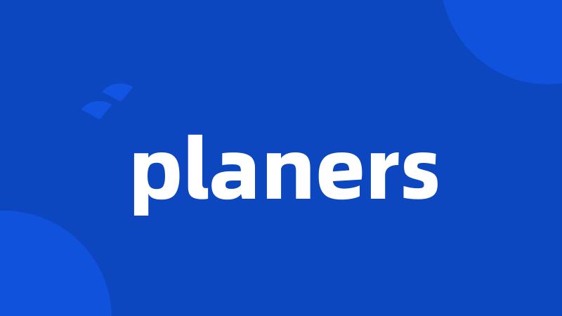 planers