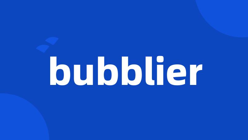 bubblier