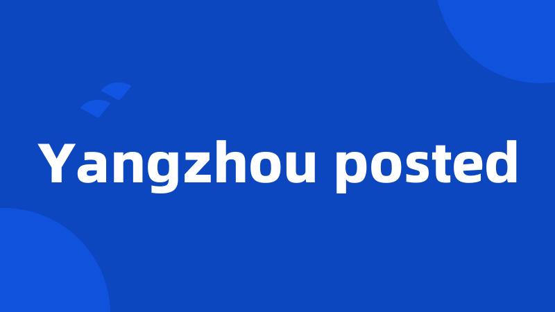 Yangzhou posted