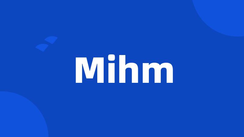 Mihm