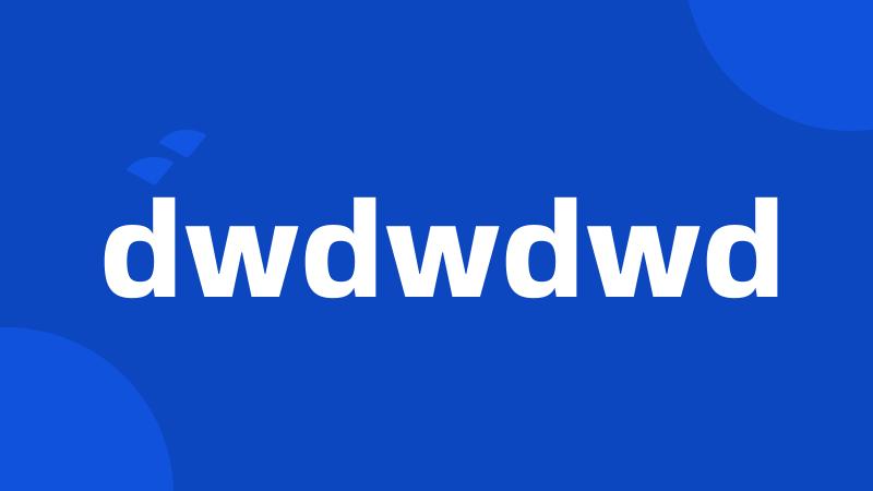 dwdwdwd