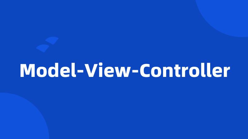 Model-View-Controller