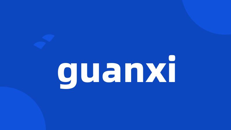 guanxi