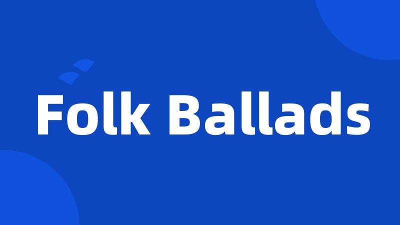 Folk Ballads