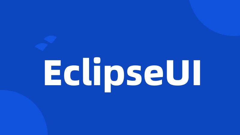 EclipseUI