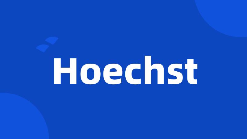 Hoechst