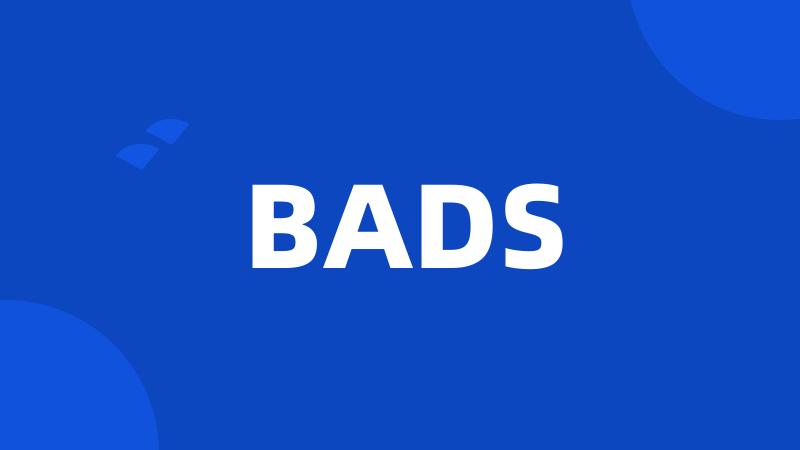 BADS