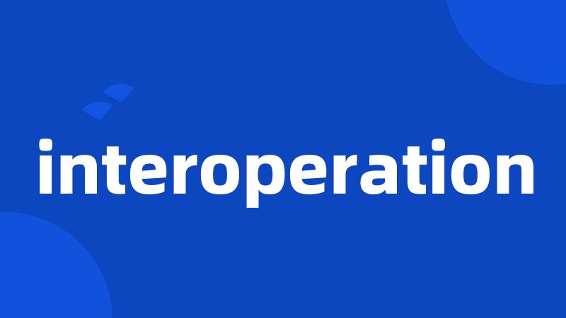 interoperation