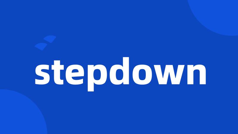 stepdown