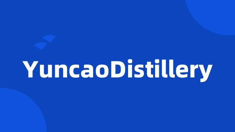 YuncaoDistillery