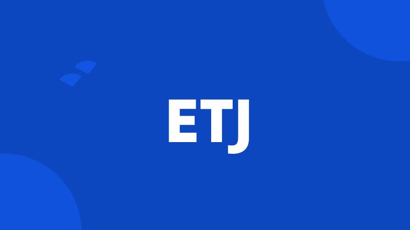 ETJ