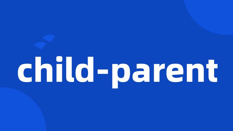 child-parent