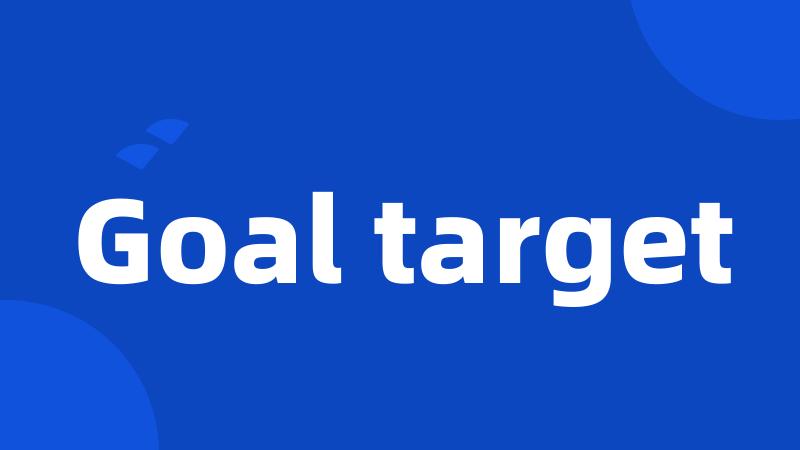 Goal target