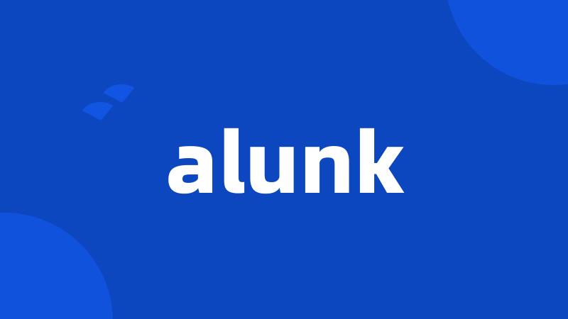 alunk