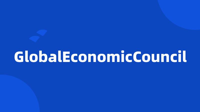 GlobalEconomicCouncil