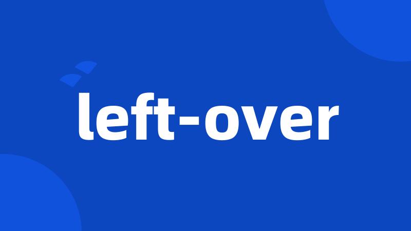 left-over