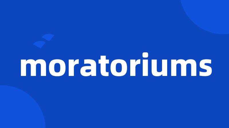 moratoriums