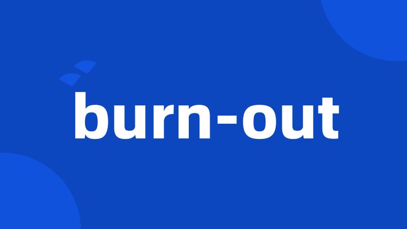 burn-out