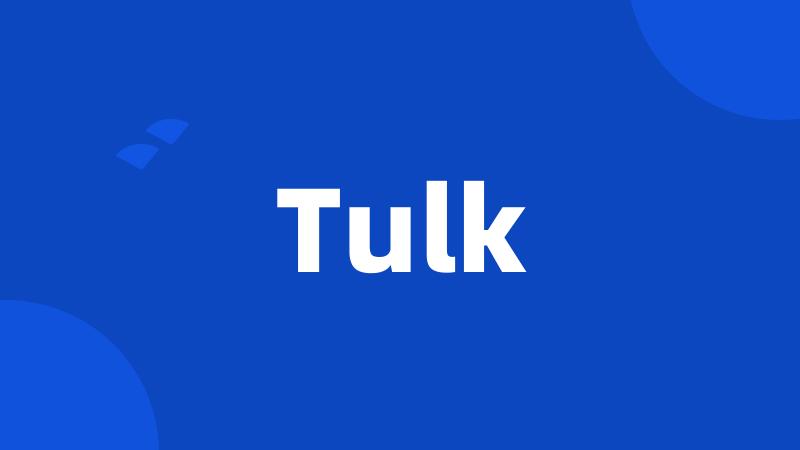 Tulk