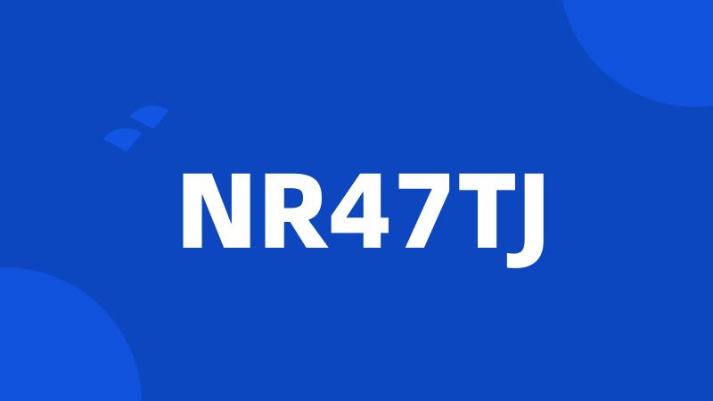 NR47TJ