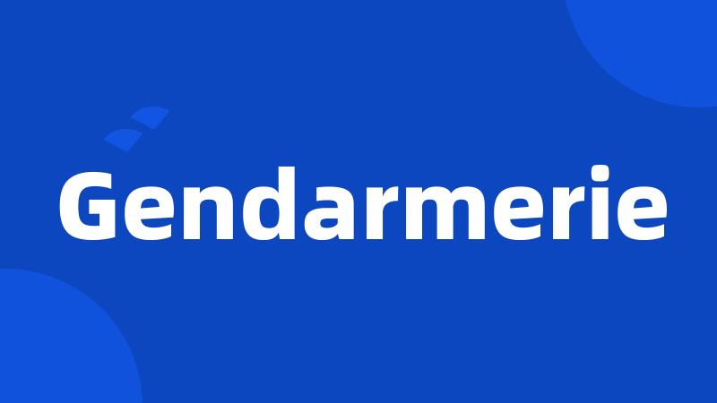 Gendarmerie