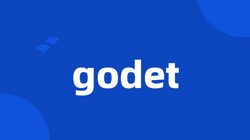 godet