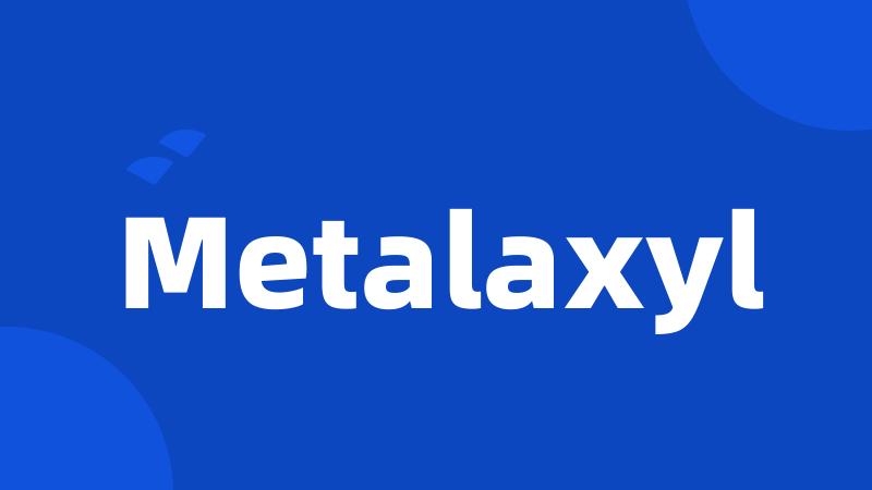 Metalaxyl