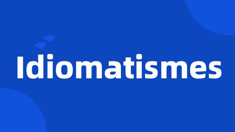 Idiomatismes