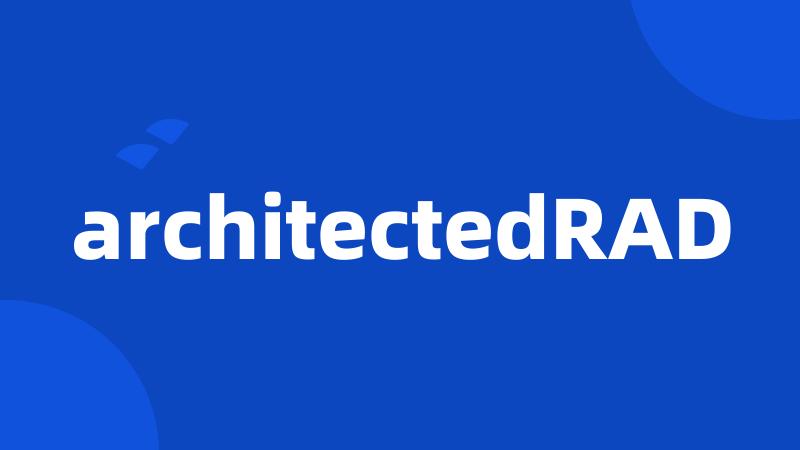 architectedRAD