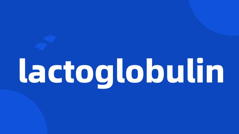 lactoglobulin