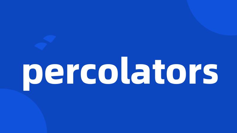 percolators