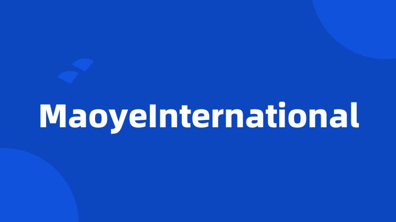 MaoyeInternational