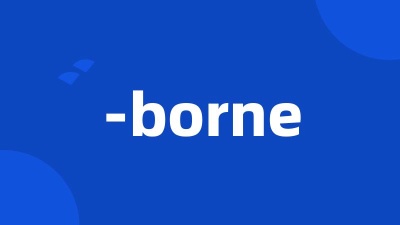 -borne