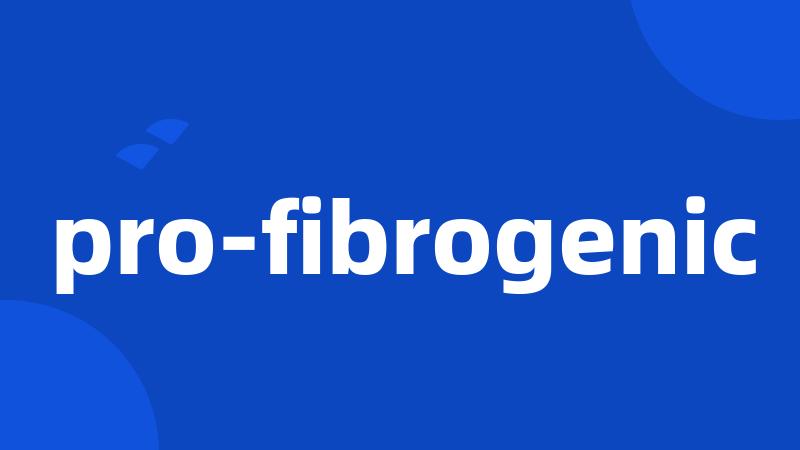 pro-fibrogenic