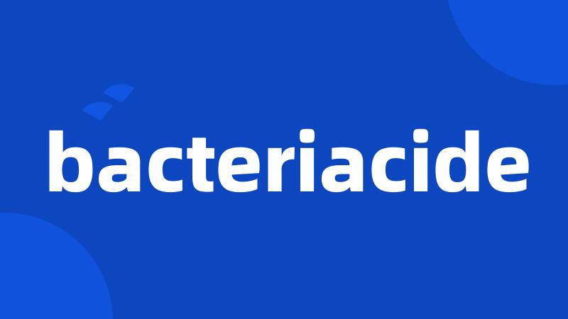 bacteriacide