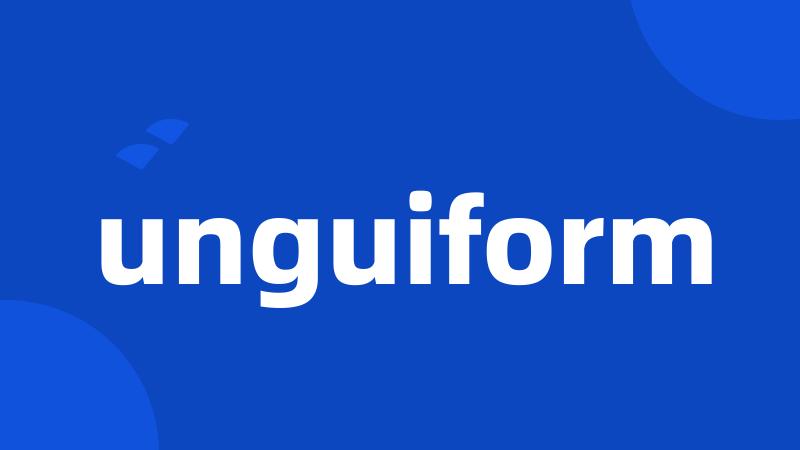 unguiform