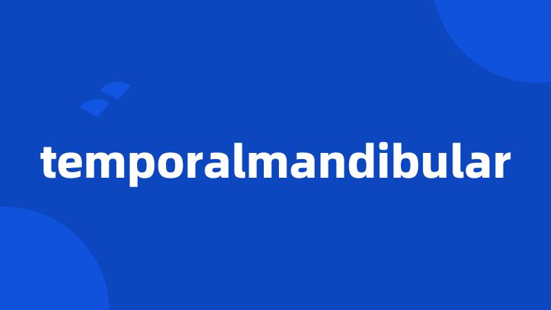 temporalmandibular