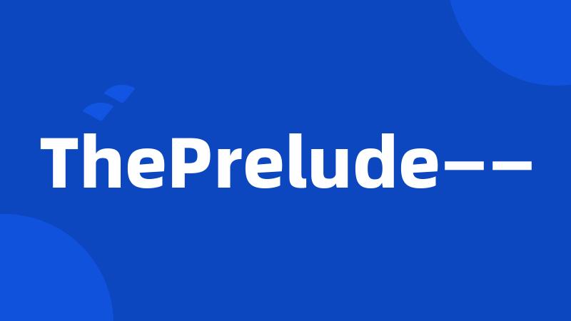 ThePrelude——