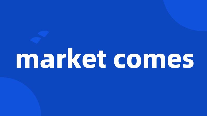 market comes