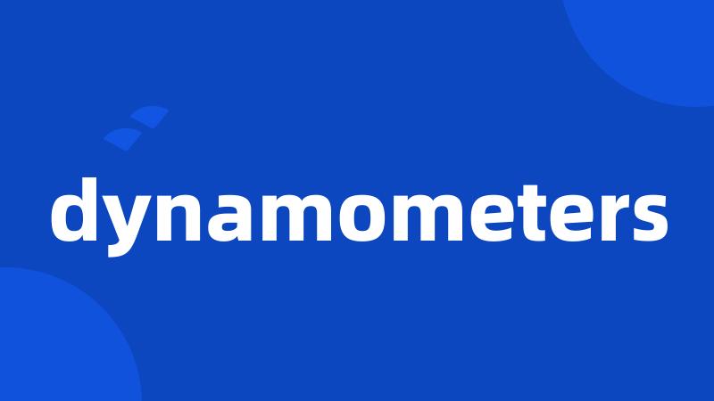 dynamometers