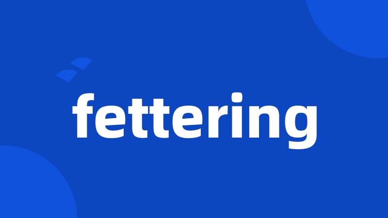 fettering