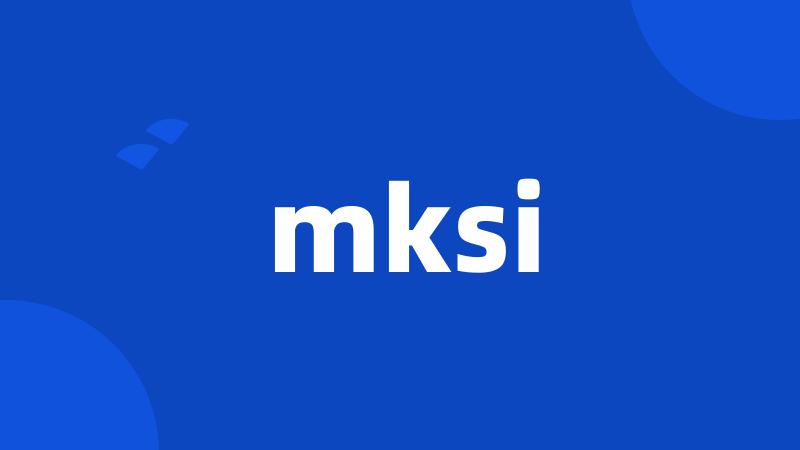 mksi