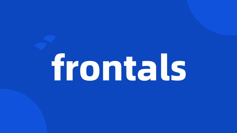 frontals