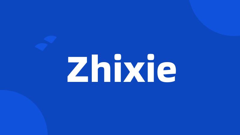 Zhixie