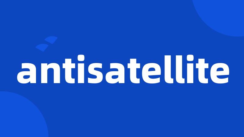 antisatellite