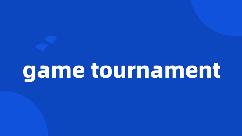 game tournament