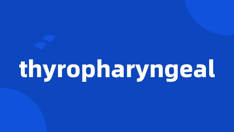 thyropharyngeal