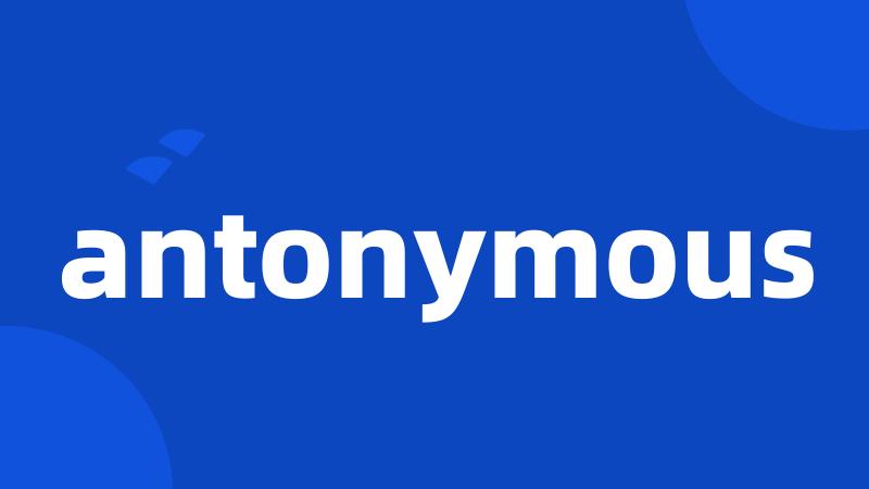 antonymous