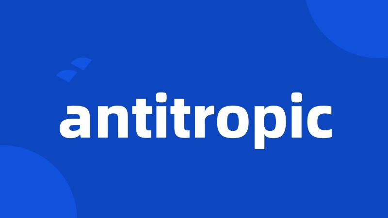 antitropic