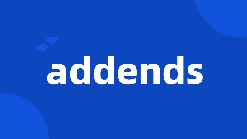 addends